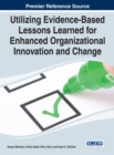 Image for Utilizing Evidence-Based Lessons Learned for Enhanced Organizational Innovation and Change
