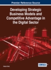 Image for Developing Strategic Business Models and Competitive Advantage in the Digital Sector