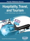 Image for Hospitality, Travel, and Tourism: Concepts, Methodologies, Tools, and Applications