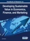 Image for Handbook of Research on Developing Sustainable Value in Economics, Finance, and Marketing