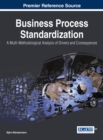 Image for Business Process Standardization: A Multi-Methodological Analysis of Drivers and Consequences