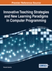 Image for Innovative Teaching Strategies and New Learning Paradigms in Computer Programming