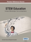 Image for STEM Education : Concepts, Methodologies, Tools, and Applications