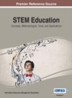 Image for STEM Education: Concepts, Methodologies, Tools, and Applications