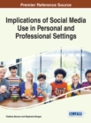 Image for Implications of Social Media Use in Personal and Professional Settings