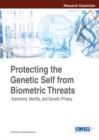 Image for Protecting the Genetic Self from Biometric Threats: Autonomy, Identity, and Genetic Privacy