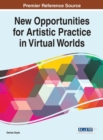 Image for New Opportunities for Artistic Practice in Virtual Worlds