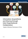 Image for Information Acquisitions and Sharing through Inter-Organizational Collaboration : Impacts of Business Performance in China