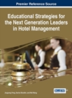 Image for Educational Strategies for the Next Generation Leaders in Hotel Management