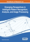 Image for Handbook of Research on Emerging Perspectives in Intelligent Pattern Recognition, Analysis, and Image Processing