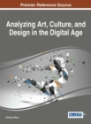 Image for Analyzing Art, Culture, and Design in the Digital Age