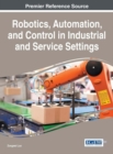 Image for Robotics, Automation, and Control in Industrial and Service Settings