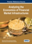 Image for Analyzing the Economics of Financial Market Infrastructures