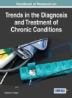 Image for Handbook of Research on Trends in the Diagnosis and Treatment of Chronic Conditions