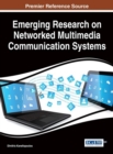 Image for Emerging Research on Networked Multimedia Communication Systems