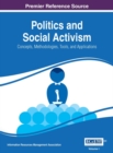 Image for Politics and Social Activism: Concepts, Methodologies, Tools, and Applications