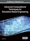 Image for Handbook of research on advanced computational techniques for simulation-based engineering