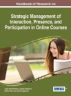 Image for Handbook of Research on Strategic Management of Interaction, Presence, and Participation in Online Courses