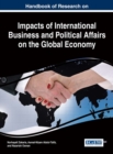 Image for Handbook of Research on Impacts of International Business and Political Affairs on the Global Economy