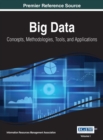 Image for Big Data: Concepts, Methodologies, Tools, and Applications