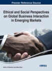 Image for Ethical and Social Perspectives on Global Business Interaction in Emerging Markets