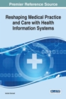 Image for Reshaping Medical Practice and Care with Health Information Systems
