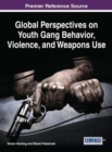 Image for Global Perspectives on Youth Gang Behavior, Violence, and Weapons Use