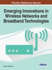 Image for Emerging Innovations in Wireless Networks and Broadband Technologies