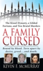 Image for A family cursed: the Kissel dynasty, a gilded fortune, and two brutal murders