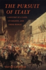Image for The pursuit of Italy: a history of a land, its regions, and their peoples