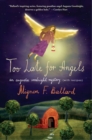 Image for Too late for angels: an Augusta Goodnight mystery (with recipes)