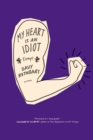 Image for My Heart Is an Idiot: Essays