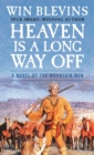 Image for Heaven Is a Long Way Off: A Novel of the Mountain Men