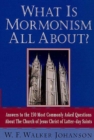 Image for What is Mormonism all about?: answers to 150 most commonly asked questions about the Church of Jesus Christ of Latter-day Saints