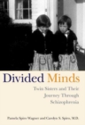 Image for Divided Minds: Twin Sisters and Their Journey Through Schizophrenia