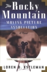 Image for Rocky Mountain Moving Picture Association: A Novel