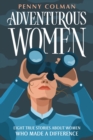 Image for Adventurous Women : Eight True Stories About Women Who Made A Difference