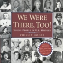 Image for We Were There, Too!: Young People in U.s. History