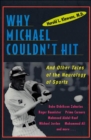 Image for Why Michael Couldn&#39;t Hit, and Other Tales of the Neurology of Sports: And Other Tales of the Neurology of Sports