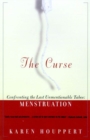 Image for The Curse: Confronting the Last Unmentionable Taboo: Menstruation.