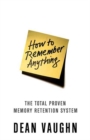Image for How to Remember Anything: The Proven Total Memory Retention System