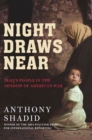 Image for Night Draws Near: Iraq&#39;s People in the Shadow of America&#39;s War.