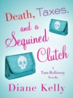 Image for Death, Taxes, and a Sequined Clutch: A Tara Holloway Novella