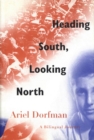 Image for Heading South, Looking North: A Bilingual Journey
