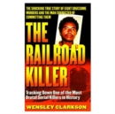 Image for Railroad Killer: Tracking Down One Of The Most Brutal Serial Killers In History