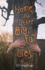 Image for Home, and other big, fat lies