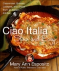 Image for Ciao Italia Slow and Easy: Casseroles, Braises, Lasagne, and Stews from an Italian Kitchen