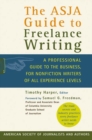 Image for ASJA Guide to Freelance Writing: A Professional Guide to the Business, for Nonfiction Writers of All Experience Levels