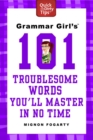 Image for Grammar Girl&#39;s 101 Troublesome Words You&#39;ll Master in No Time