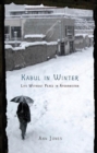 Image for Kabul in winter: life without peace in Afghanistan